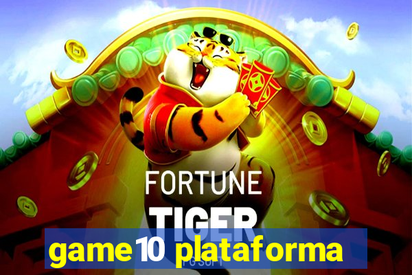 game10 plataforma